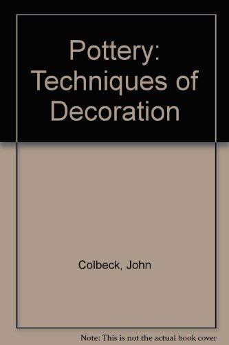 Pottery Techniques Decoration John Colbeck